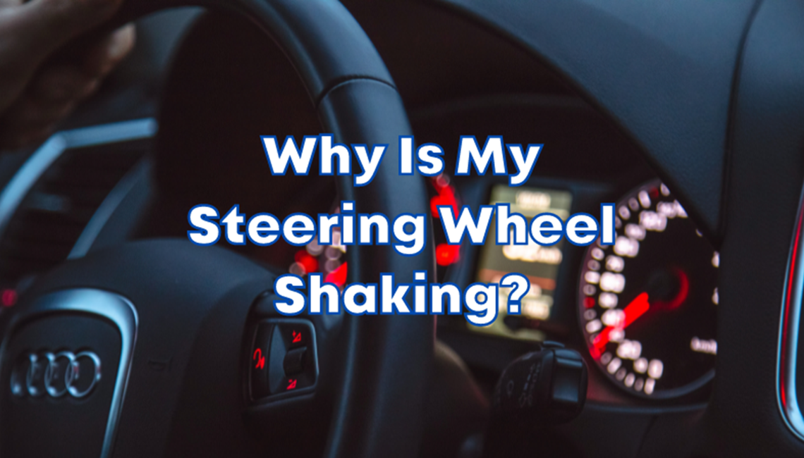 Why Does My Steering Wheel Shake Glenwood Foreign Car 333 Woolston Dr, Newtown, PA 18940